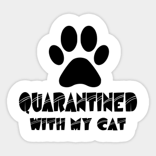 Quarantined With My Cat Sticker